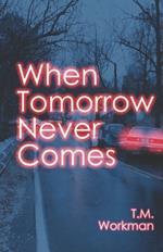 When Tomorrow Never Comes