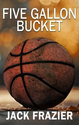 Five Gallon Bucket - Jack Frazier - cover