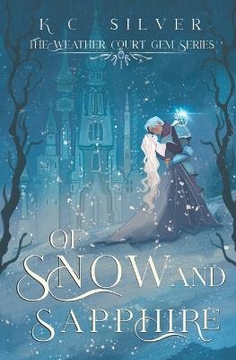 Of Snow and Sapphire - Kc Silver - cover