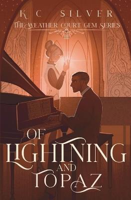 Of Lightning and Topaz - K C Silver - cover