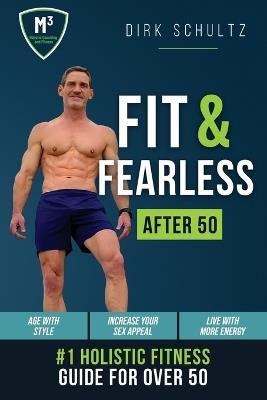 Fit and Fearless After 50 - Dirk Schultz - cover
