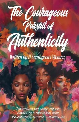 The Courageous Pursuit of Authenticity - cover