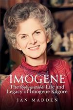 Imogene: The Unforgettable Life and Legacy of Imogene Kilgore