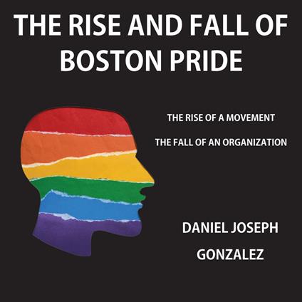 Rise and Fall of Boston Pride, The