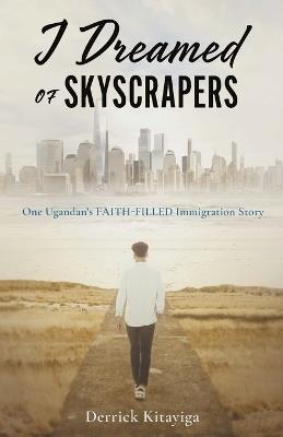 I Dreamed of Skyscrapers - Derrick Kitayiga - cover