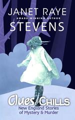 Clues & Chills: New England Stories of Mystery & Murder