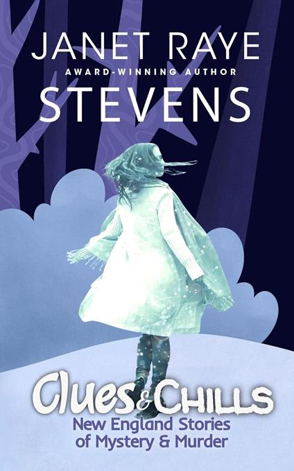 Clues & Chills: New England Stories of Mystery & Murder
