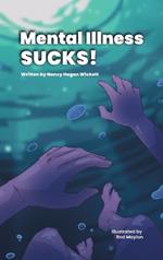 Mental Illness Sucks!