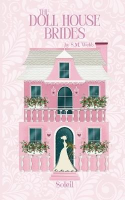 The Doll House Brides: Soleil - S M Webb - cover