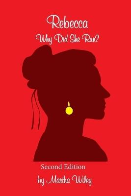 Rebecca: Why Did She Run? - Martha Wiley - cover