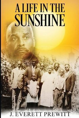 A Life In The Sunshine - J Everett Prewitt - cover