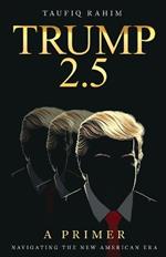 Trump 2.5: A Primer