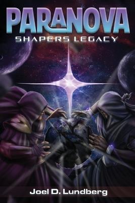 Paranova: Shapers Legacy - Joel D Lundberg - cover