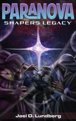 Paranova: Shapers Legacy - Joel D Lundberg - cover