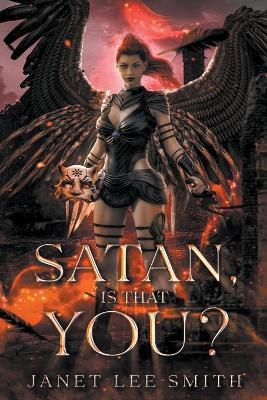 Satan, Is That You - Janet Lee Smith - cover