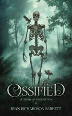 Ossified: A Story of Redemption