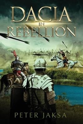 Dacia In Rebellion - Peter Jaksa - cover