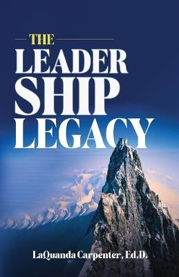 The Leadership Legacy - Laquanda Carpenter - cover