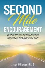 Second Mile Encouragement: 90 Day Devotinal that provides support for the 5 day work week