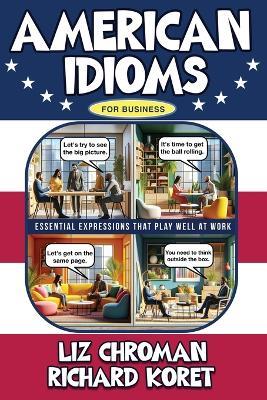 American Idioms for Business - Liz Chroman,Richard Koret - cover