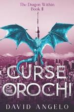 Curse of the Orochi: The Dragon Within Book II