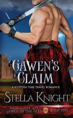 Gawen's Claim: A Scottish Time Travel Romance - Stella Knight - cover