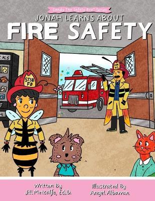 Jonah Learns About Fire Safety - Jill Metcalfe Ed D - cover
