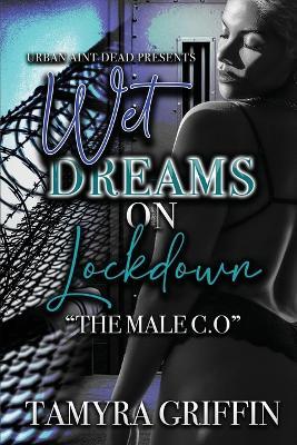 Wet Dreams On Lockdown: The Male C.O - Tamyra Griffin - cover