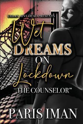 Wet Dreams On Lockdown: The Counselor - Paris Iman - cover