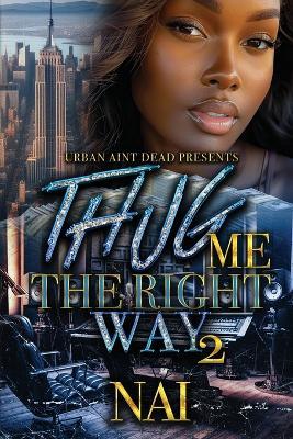 Thug Me The Right Way 2 - Nai - cover