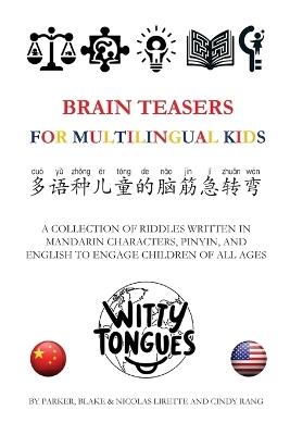 Brain Teasers for Multilingual Kids: Mandarin, Pinyin & English (Chinese Riddles) Edition - Nicolas Lirette,Cindy Rang - cover