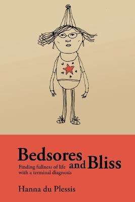 Bedsores and Bliss - Hanna Du Plessis - cover