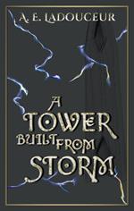 A Tower Built From Storm