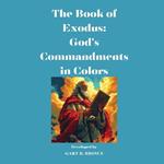 The Book of Exodus: God's Commandments in Colors