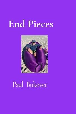 End Pieces - Paul Bukovec - cover