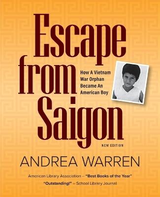 Escape from Saigon: How a Vietnam War Orphan Became an American Boy - Andrea Warren - cover