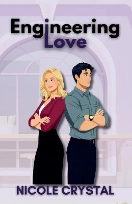 Engineering Love - Nicole Crystal - cover