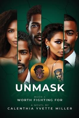 UNMASK Book 4- Worth Fighting For - Calenthia Yvette Miller - cover
