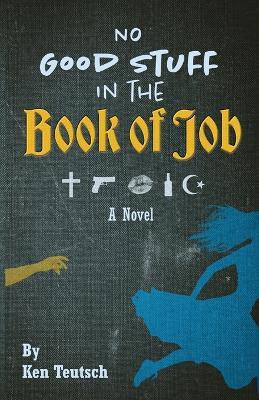 No Good Stuff in the Book of Job - Ken Teutsch - cover