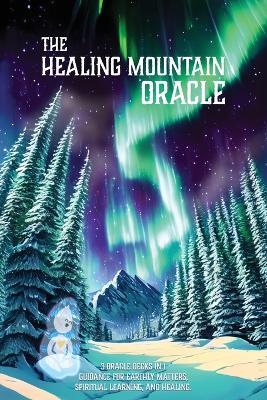 The Healing Mountain Oracle: A 3-in-1 Oracle Deck for Earthy, Spiritual, and Healing Guidance - Emrie Oliver - cover