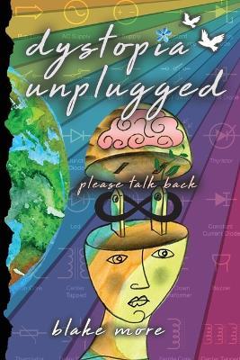 dystopia unplugged: please talk back - Blake More - cover