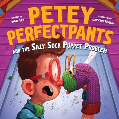 Petey Perfectpants and the Silly Sock Puppet Problem - Jimmy Vee - cover