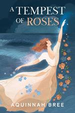 A Tempest of Roses