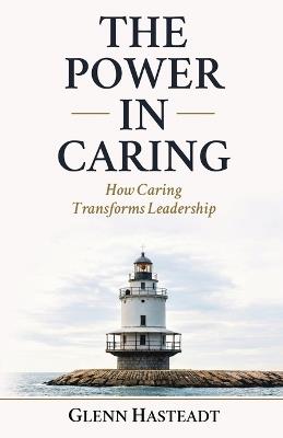 The Power in Caring - Glenn Hasteadt - cover