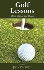 Golf Lessons: Chips, Chunks and Cheers