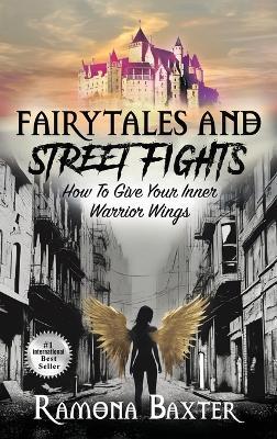 Fairytales and Street Fights - Ramona Baxter - cover