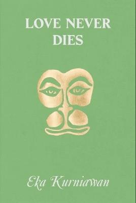 Love Never Dies - Eka Kurniawan - cover