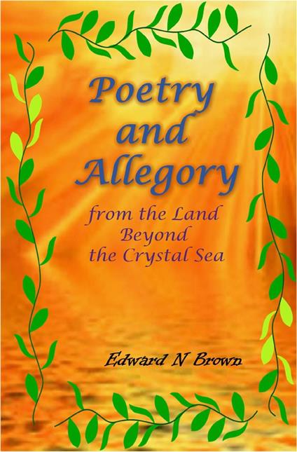 Poetry and Allegory from the Land Beyond the Crystal Sea