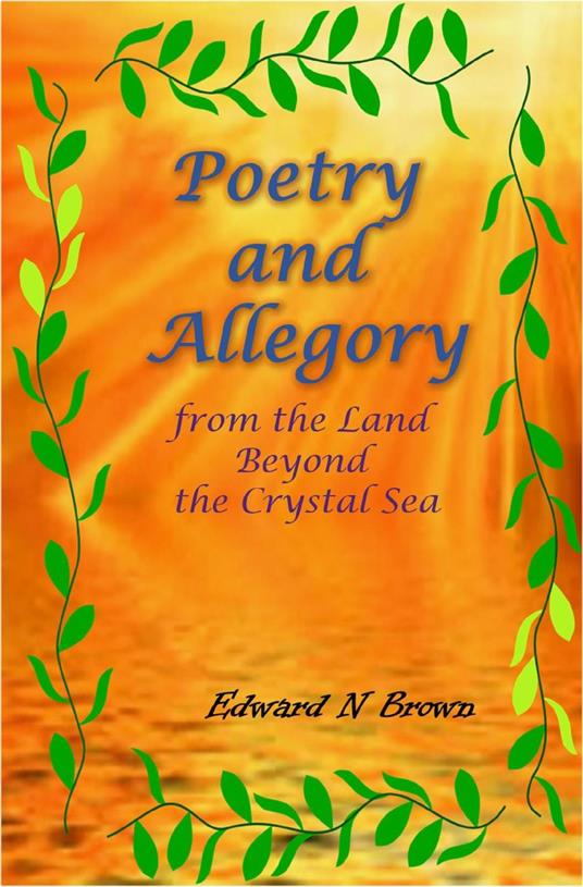 Poetry and Allegory from the Land Beyond the Crystal Sea