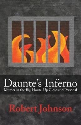 Daunte's Inferno: Murder in the Big House, Up Close and Personal - Robert Johnson - cover